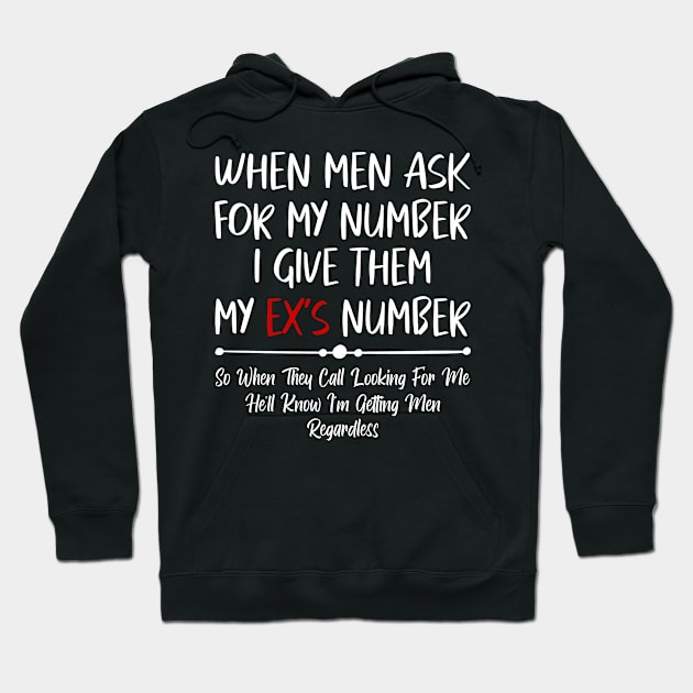 When Men Ask for My Number, Funny Quote Hoodie by tman4life